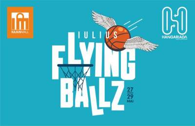 Iulius Mall Iași te provoacă la „Iulius Flying Ballz”, în cadrul festivalului Hangariada!