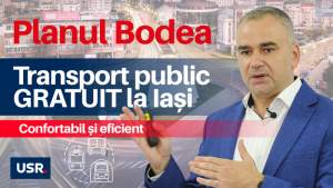 ​​Planul Bodea în 11 pași pentru Transport public GRATUIT la Iași, pentru un oraș care va începe să respire și să devină tot mai prosper!