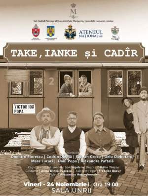 Vineri, 24 noiembrie: „Take, Ianke și Cadîr”, regia Ion Sapdaru, la Sala UNIRII!